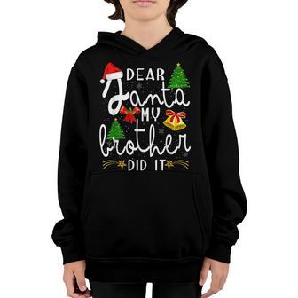 Dear Santa My Brother Did It Christmas Matching Boy And Girl V4 Youth Hoodie - Thegiftio UK