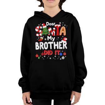 Dear Santa My Brother Did It Funny Christmas Gifts Boys Kids Youth Hoodie - Thegiftio UK