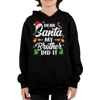 Dear Santa My Brother Did It Funny Christmas Naughty Kids Youth Hoodie - Thegiftio UK