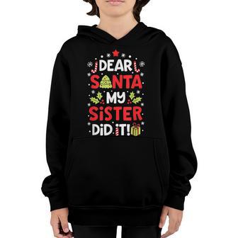 Dear Santa My Sister Did It Funny Christmas Boys Kids Gifts V3 Youth Hoodie - Thegiftio UK