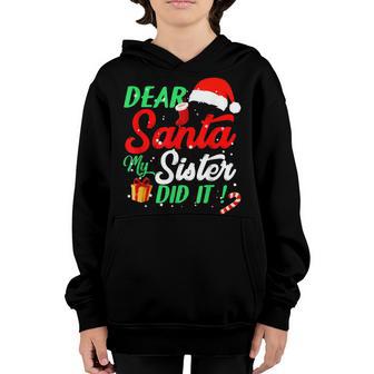 Dear Santa My Sister Did It Funny Christmas Boys Kids Gifts Youth Hoodie - Thegiftio UK