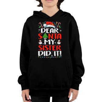 Dear Santa My Sister Did It Funny Christmas Boys Kids V2 Youth Hoodie - Thegiftio UK