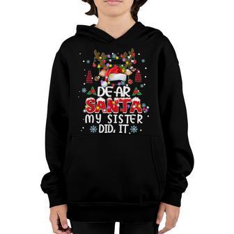 Dear Santa My Sister Did It Funny Christmas Boys Kids V3 Youth Hoodie - Thegiftio UK