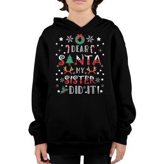 Dear Santa My Sister Did It Girls Kids Boys Funny Christmas V2 Youth Hoodie - Thegiftio UK