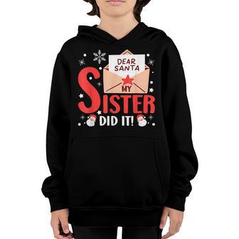 Dear Santa My Sister Did It Girls Kids Boys Funny Christmas Youth Hoodie - Thegiftio UK