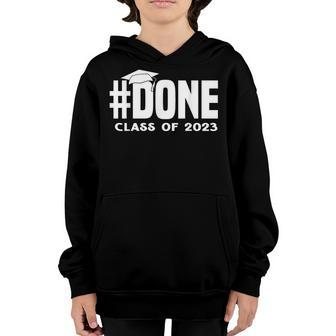 Done Class Of 2023 For Senior Year Graduate And Graduation Youth Hoodie - Thegiftio UK