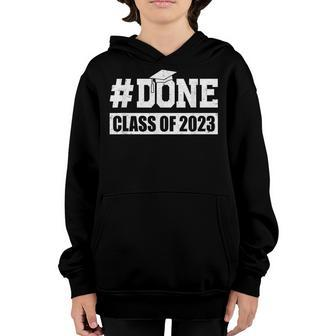 Done Class Of 2023 Graduation Her Him Grad Seniors Grad Youth Hoodie | Mazezy