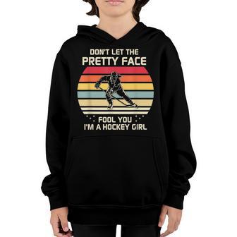 Dont Let The Pretty Face Fool You Im A Hockey Girl Women Youth Hoodie - Thegiftio UK