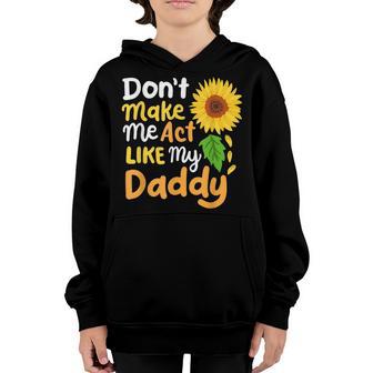 Dont Make Me Act Like My Daddy Funny Fathers Day Kids Youth Hoodie - Thegiftio UK