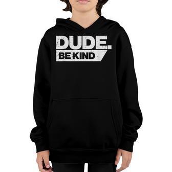 Dude Be Kind Unity Day Orange Anti Bullying Kids Youth Hoodie - Thegiftio UK