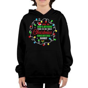 Due To Inflation Funny Christmas Sweater Xmas Men Women Kids Youth Hoodie - Thegiftio UK