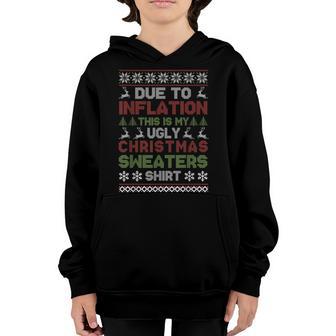 Due To Inflation Funny Christmas Sweater Xmas Men Women Kids Youth Hoodie - Thegiftio UK