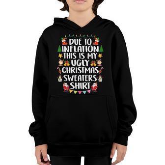 Due To Inflation Funny Christmas Sweater Xmas Men Women Kids Youth Hoodie - Thegiftio UK