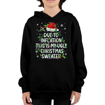 Due To Inflation Funny Christmas Sweater Xmas Men Women Kids Youth Hoodie - Thegiftio UK