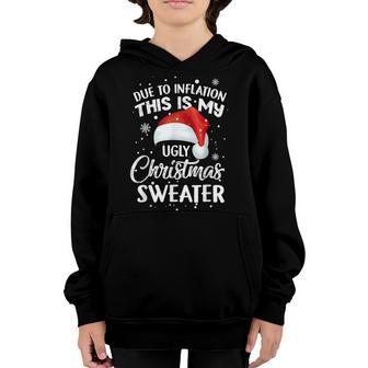 Due To Inflation Funny Christmas Sweater Xmas Men Women Kids Youth Hoodie - Thegiftio UK