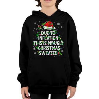Due To Inflation Funny Christmas Sweater Xmas Men Women Kids Youth Hoodie - Thegiftio UK