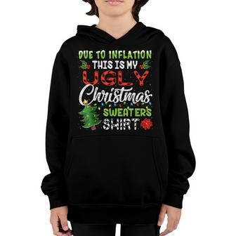 Due To Inflation Funny Christmas Sweater Xmas Men Women Kids Youth Hoodie - Thegiftio UK