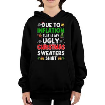 Due To Inflation Funny Christmas Sweater Xmas Men Women Kids Youth Hoodie - Thegiftio UK