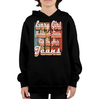 Every Girl Needs A Little Rip In Her Jeans Retro Vintage V3 Youth Hoodie - Thegiftio UK