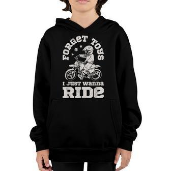 Forget Toys I Just Wanna Ride Dirt Bike Rider Boys Motocross Youth Hoodie - Seseable