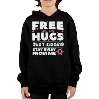 Free Hugs Just Kidding Stay Away From Me Funny Sarcastic Youth Hoodie - Seseable