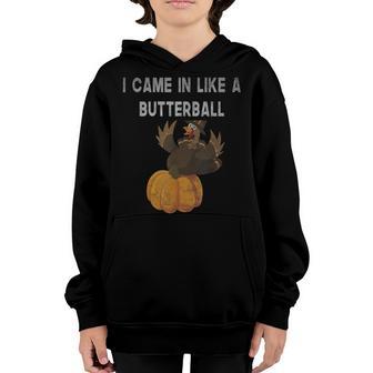 Funny Came In Like A Butterball Thanksgiving Men Women Kids Youth Hoodie - Thegiftio UK