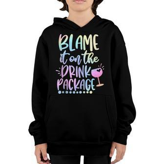 Funny Cruise Squad Girls Trip Blame It On The Drink Package Youth Hoodie | Mazezy