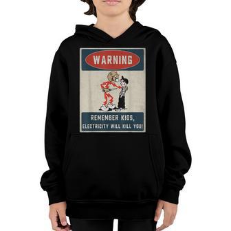 Funny Electrician Remember Kids Electricity Will Kill You Youth Hoodie - Thegiftio UK