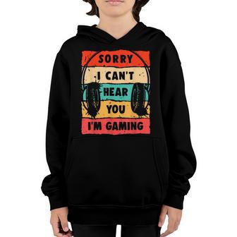 Funny Gamer Sorry I Cant Hear You Im Gaming Youth Hoodie - Thegiftio UK