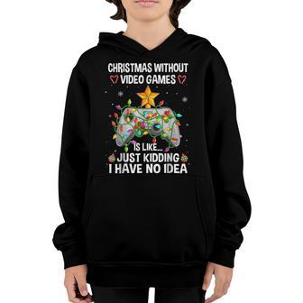 Funny Gaming Gamer Boys Christmas Without Video Games Xmas Youth Hoodie - Thegiftio UK