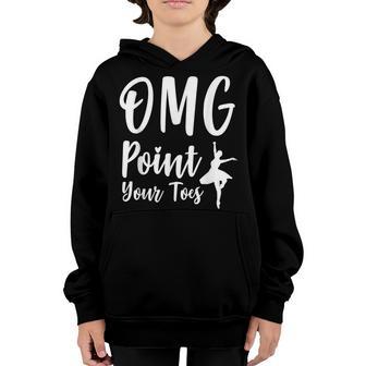 Funny Girls & Boys Dancing Gift | Omg Point Your Toes Youth Hoodie - Thegiftio UK