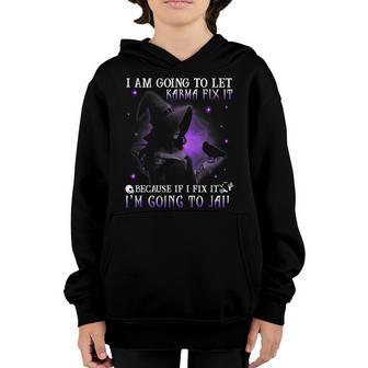 Funny Im Going To Let Karma Fix It Witch Girl Sarcarsm Youth Hoodie - Thegiftio UK