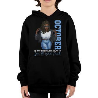 Funny Month Black Girls October Is My Birthday Yes The Whole Youth Hoodie - Thegiftio UK