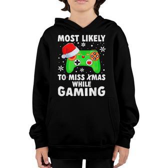 Funny Most Likely To Miss Xmas While Gaming Christmas Gamer Youth Hoodie - Thegiftio UK