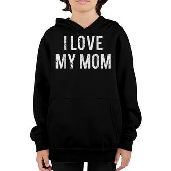 Funny N Boy I Love My Mom Youth Hoodie - Thegiftio UK