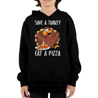 Funny Save A Turkey Eat Pizza Thanksgiving Kids Adult Vegan Youth Hoodie - Thegiftio UK