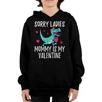 Funny Sorry Ladies Mommy Is My Valentine Day For Boys Girls Youth Hoodie - Seseable