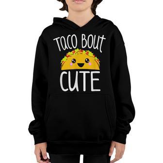 Funny Taco Lover Taco Bout Cute Girl Boy Kids Toddlers V3 Youth Hoodie - Thegiftio UK