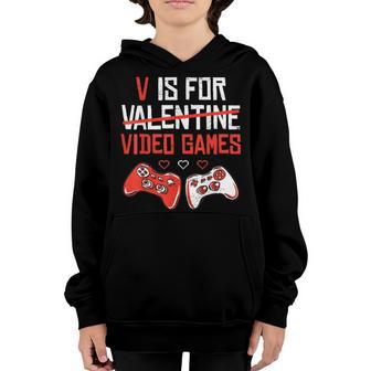 Funny V Is For Video Games Valentines Day Gamer Boy Girl Men Youth Hoodie - Thegiftio UK