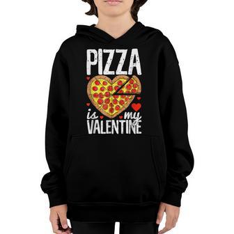 Funny Valentines Day Pizza Is My Valentine Boys Kids Youth Hoodie - Thegiftio UK