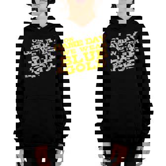 Game Day Shirt We Wear Blue And Gold Out High School College Youth Hoodie | Mazezy