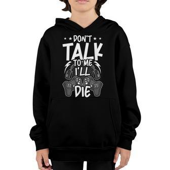 Gamer Dont Talk To Me Video Gamer Gaming Youth Hoodie - Seseable