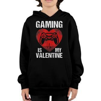Gamer Gaming Is My Valentine Boys Kids N Valentines Youth Hoodie - Seseable