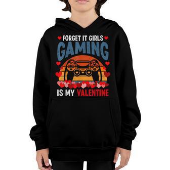 Gamer Valentines Day Forget It Gaming Is My Valentine V2 Youth Hoodie - Thegiftio UK