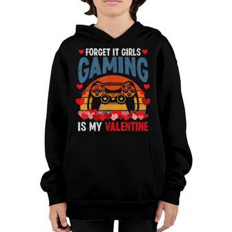 Gamer Valentines Day Forget It Gaming Is My Valentine Youth Hoodie - Thegiftio UK