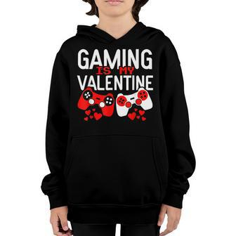 Gaming Is My Valentine Video Games Valentines Day Boys Girls Youth Hoodie - Seseable