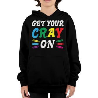 Get Your Cray On Teacher Its The First Day Of School Outfit Youth Hoodie - Thegiftio UK