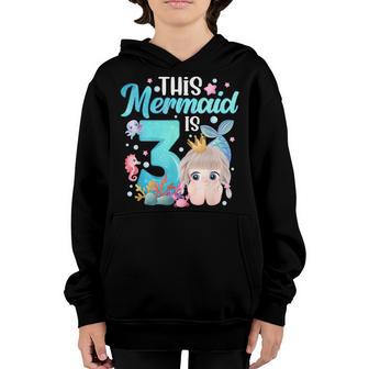 Girls 3Rd Birthday This Mermaid Is 3 Years Old Gift Youth Hoodie - Thegiftio UK