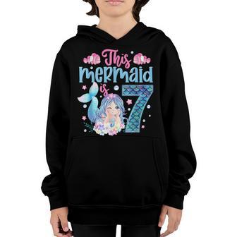 Girls 7Th Birthday Gifts This Mermaid Is 7 Years Old Costume Youth Hoodie - Thegiftio UK