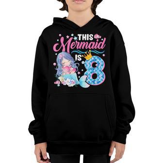 Girls 8Th Birthday This Mermaid Is 8 Years Old Costume V2 Youth Hoodie - Thegiftio UK